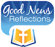 daily Good News Reflections